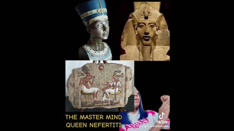 THE MASTER MIND BEHIND IT ALL PART I & II : THE QUEEN NEFERTITI