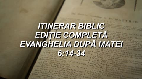 Matei 6:14-34 | Itinerar Biblic | Episodul 69