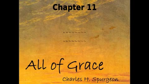 🙏️ All of Grace by Charles H. Spurgeon - Chapter 11