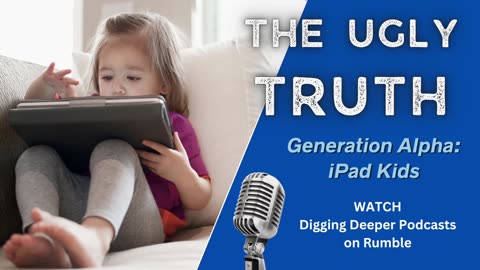 The Ugly Truth of iPad Kids