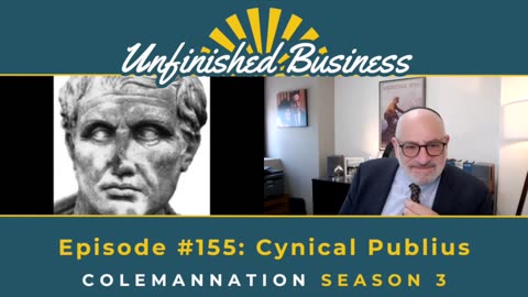 ColemanNation Podcast - Episode 155 | Cynical Publius: The Ethic of Cynical Publius”