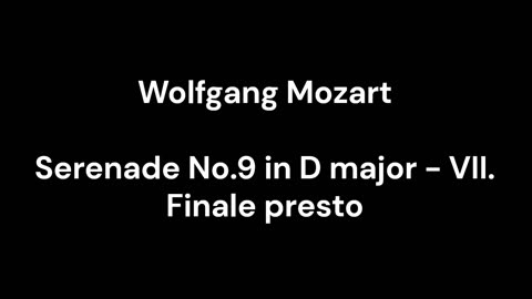 Serenade No.9 in D major - VII. Finale presto