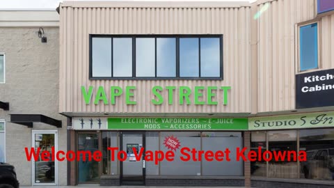 Vape Street - Trusted Vape Shop in Kelowna, BC