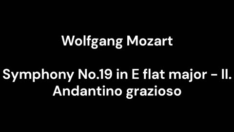 Symphony No.19 in E flat major - II. Andantino grazioso