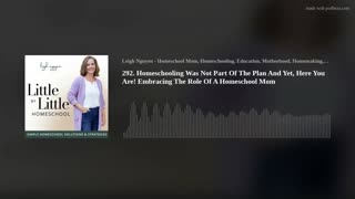 292. Homeschooling Was Not Part Of The Plan And Yet, Here You Are! Fully Embrace Your Life Now