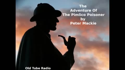 The Adventure Of The Pimlico Poisoner by Peter Mackie. BBC RADIO DRAMA