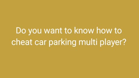 Tutor cheat car parking multi player?