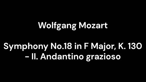 Symphony No.18 in F Major, K. 130 - II. Andantino grazioso