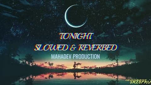 Tonight Slowed & Reverbed - SR28PRO #SR28PRO #mahadevproduction #Tonightsong #Hypemusic #EDM