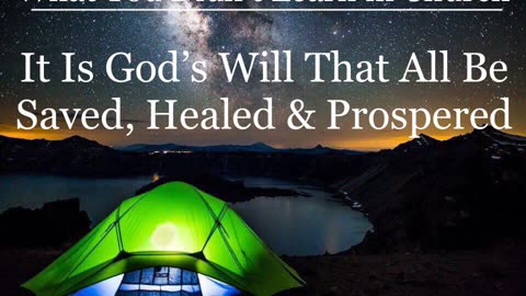 It Is God's Will That All Be Saved, Healed & Prospered