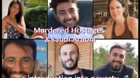 Murdered Hostages, Saudi Arabia & Co, Intro to Poverty & CBDC