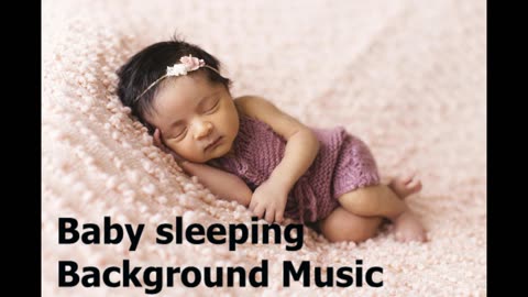 Baby sleeping background music | Soothing Background Lullabies for Deep Sleep