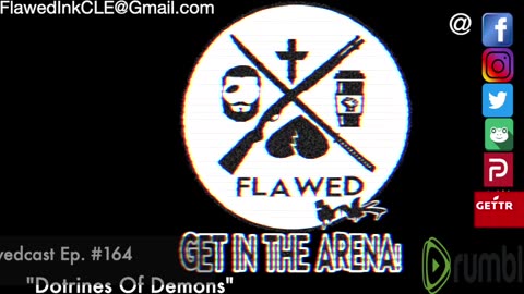 Flawedcast Ep. #164: "Doctrines Of Demons"