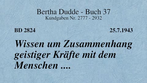 BD 2824 - WISSEN UM ZUSAMMENHANG GEISTIGER KRÄFTE MIT DEM MENSCHEN ....