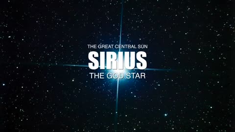 SIRIUS - THE GRAND CENTRAL SUN - THE GOD STAR