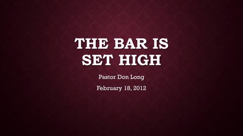 The Bar Is Set High (February 18, 2012)