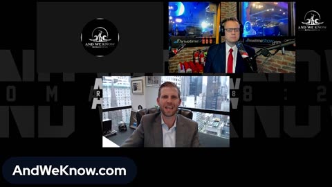 Eric Trump | Eric Trump Joins Clay Clark On And We Know | Eric Discusses: Running Trump Organization