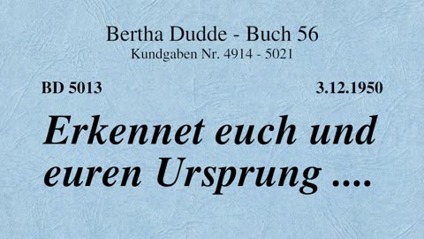 BD 5013 - ERKENNET EUCH UND EUREN URSPRUNG ....