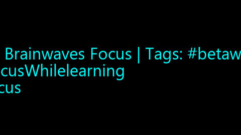 beta_brainwaves_focus_20Hz__betawaves_ _FocusWhilelearning_ _focus_1708981216.8965158