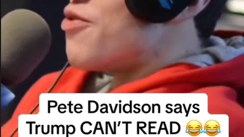 Pete Davidson Says Donald J Trump Can't Read!