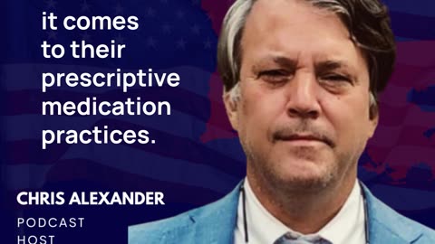 Chris Alexander on Defending Doctors' Prescriptive Freedom in Navigating Regulatory Hurdles