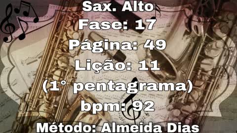 Fase: 17 Página: 49 Lição: 11 (1° pentagrama) - Sax. Alto [92 bpm]