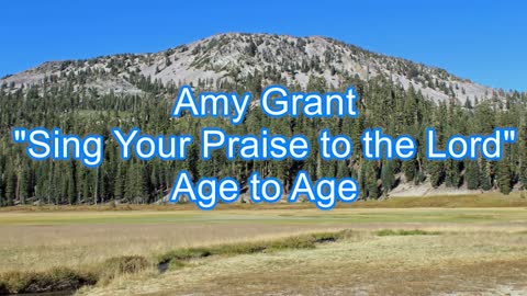 Amy Grant - Sing Your Praise to the Lord #339