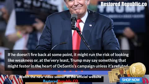 It Looks Like DeSantis Has His Strategy to Fight Against Trump