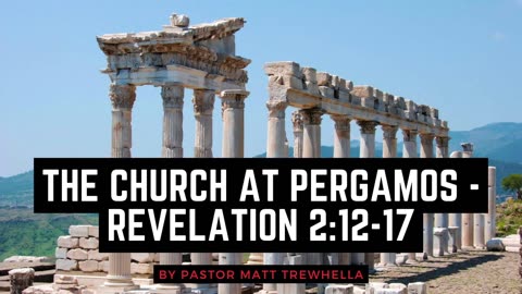 The Church at Pergamos - Revelation 2:12-17