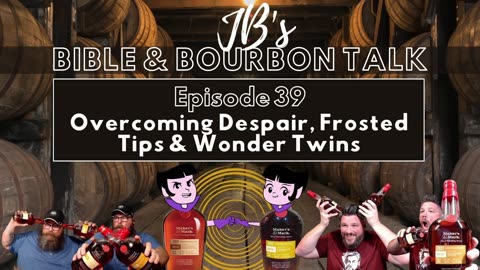 Overcoming Despair, Frosted Tips & Wonder Twins // Maker's Mark BRT 02