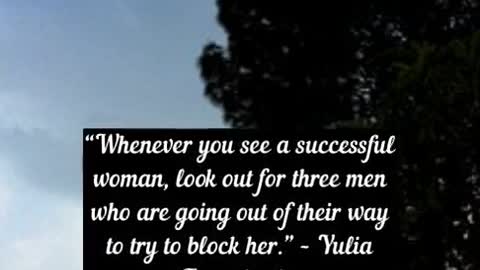 Whenever you see a successful woman, look out for three men who are going out of their way to try to