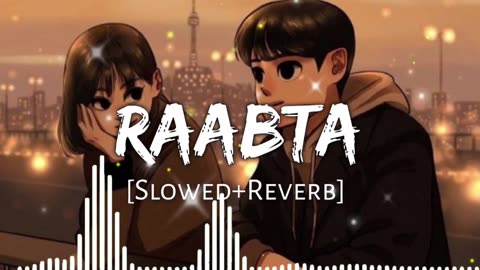 Raabta 💜 (Slowed+reverb) hindi lofi songs- arijit singh|