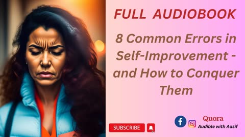 8 Common Errors in Self-Improvement - and How to Conquer Them #selfimprovement #audiblewithaasif