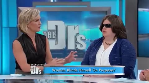 A transabled woman who blinded herself went on Dr. Phil a few years ago She explained that