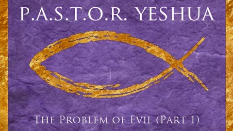 The Problem of Evil (Part 1)