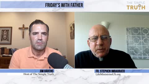 Fridays with Fr. Stephen Imbarrato - 8/6/21