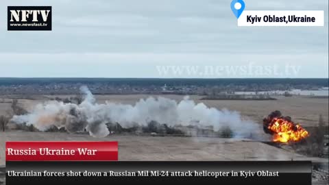 Russia Ukraine War : Ukrainian forces shot down a Russian Mil Mi-24 attack helicopter in Kyiv Oblast