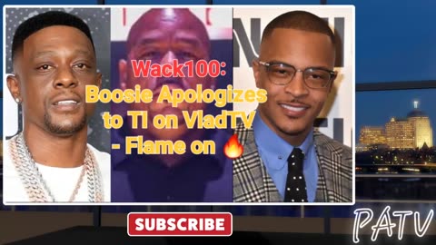 ENews ~ #Wack100: #Boosie Apologizes to #TI on #VladTV - Flame On 🔥 🐁