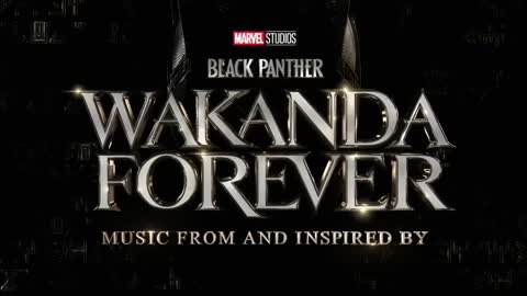 Love & Loyalty (Believe) (From 'Black Panther- Wakanda Forever - Music From and Inspire...