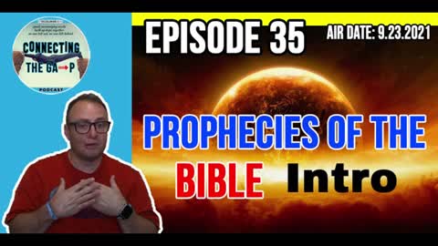 Episode 35 - Prophecies of the Bible Intro