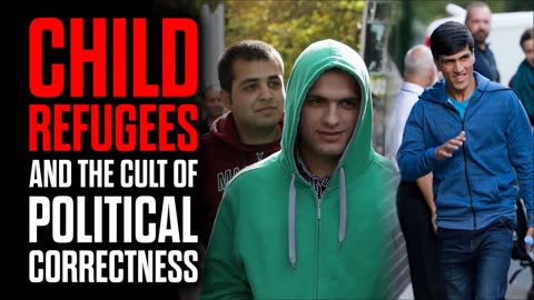 Child Refugees and the Cult of Political Correctness