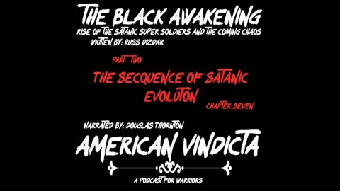 THE BLACK AWAKENING, Audio Book, Chapter 7 - The Sequence of Satanic Evolution