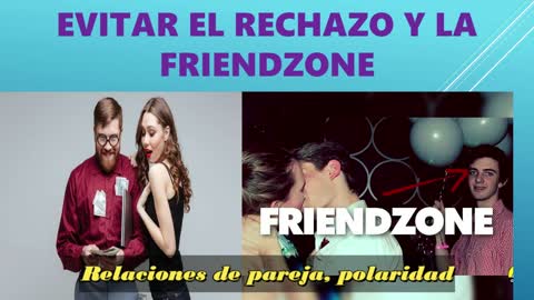 Evita el rechazo y la friendzone 💑💔💖💝💘