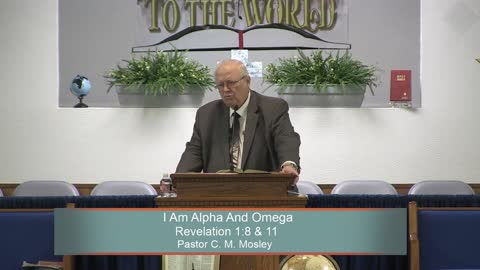 Pastor C. M. Mosley, I Am Alpha And Omega, Revelation 1:8 & 11, Sunday Morning, 2/27/2022