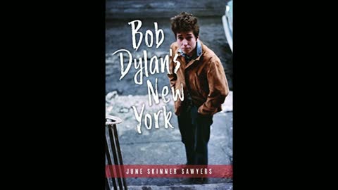 Bob Dylan’s New York with June Sawyers and Host Dr. Bob Hieronimus