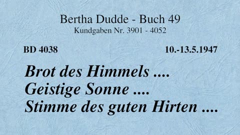 BD 4038 - BROT DES HIMMELS .... GEISTIGE SONNE .... STIMME DES GUTEN HIRTEN ....