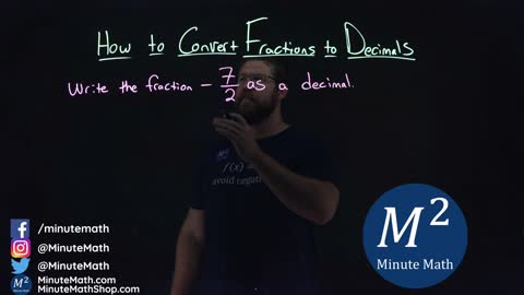 How to Convert Fractions to Decimals | -7/2 | Part 2 of 4 | Minute Math