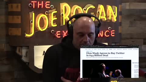 Joe Rogan’s reaction to Elon Musk buying twitter.