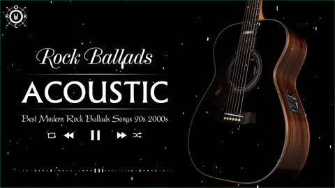 Acoustic Rock Ballads | Best Modern Rock Ballads Songs 90s 2000s