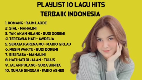 PLAYLIST 10 LAGU INDONESIA TERBAIK 2023 RAIM LAODE MAHALINI TULUS MARIO G KLAU